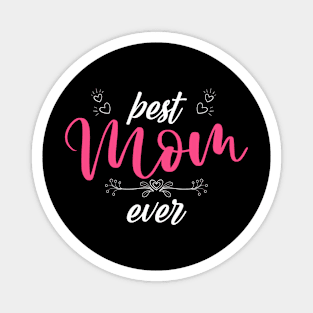 Best Mom Ever Mother's Day Magnet